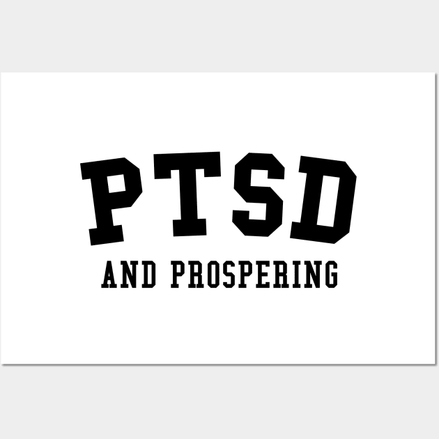 Prospering With PTSD Wall Art by Empathic Brands